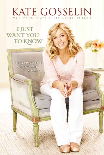 I Just Want You to Know : Letters to My Kids on Love, Faith, and Family, EPUB eBook