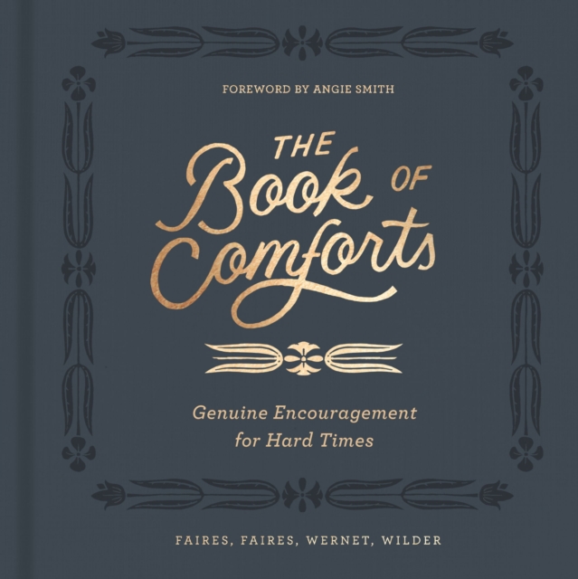 The Book of Comforts : Genuine Encouragement for Hard Times, Hardback Book