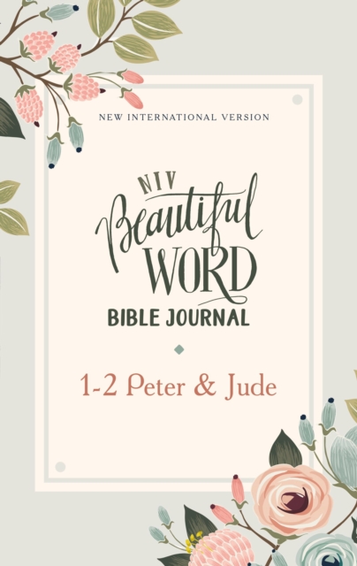 NIV, Beautiful Word Bible Journal, 1-2 Peter and   Jude, Paperback, Comfort Print, Paperback Book
