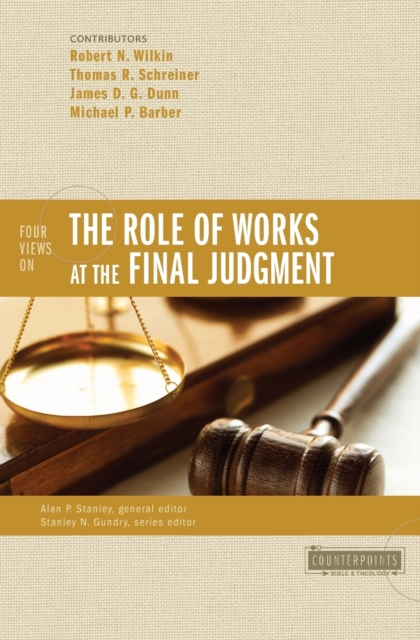 Four Views on the Role of Works at the Final Judgment, Paperback / softback Book