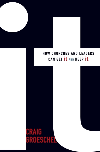 It : How Churches and Leaders Can Get It and Keep It, Paperback / softback Book