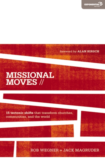 Missional Moves : 15 Tectonic Shifts that Transform Churches, Communities, and the World, Paperback / softback Book