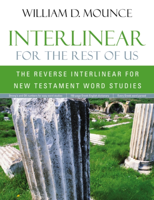 Interlinear for the Rest of Us : The Reverse Interlinear for New Testament Word Studies, Paperback / softback Book