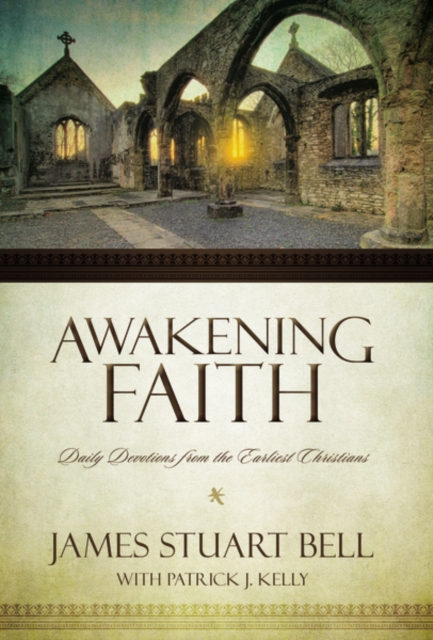 Awakening Faith : Daily Devotions from the Early Church, Hardback Book