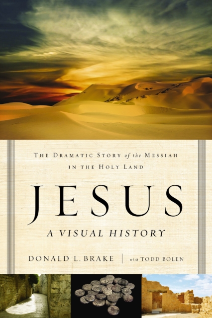 Jesus, A Visual History : The Dramatic Story of the Messiah in the Holy Land, EPUB eBook