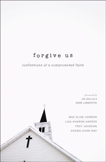 Forgive Us : Confessions of a Compromised Faith, EPUB eBook