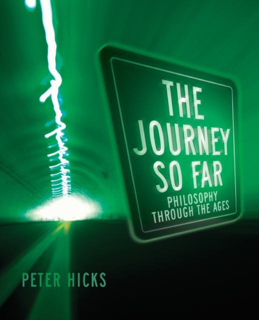 The Journey So Far : Philosophy through the Ages, Paperback / softback Book