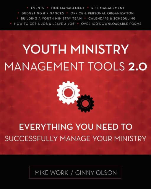 Youth Ministry Management Tools 2.0 : Everything You Need to Successfully Manage Your Ministry, Paperback / softback Book