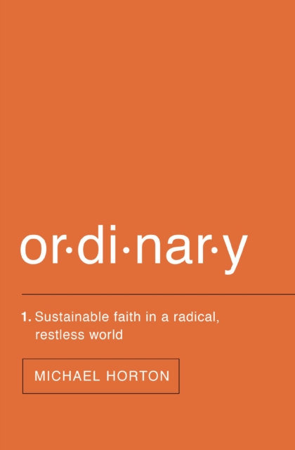 Ordinary : Sustainable Faith in a Radical, Restless World, EPUB eBook