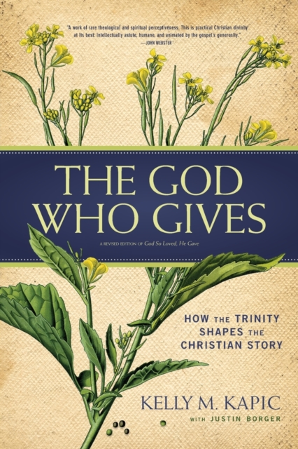 The God Who Gives : How the Trinity Shapes the Christian Story, Paperback / softback Book