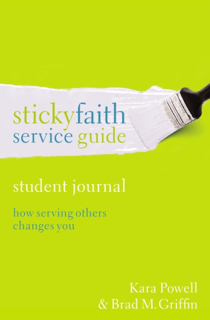 Sticky Faith Service Guide, Student Journal : How Serving Others Changes You, Paperback / softback Book