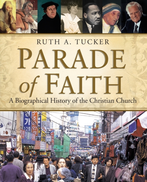 Parade of Faith : A Biographical History of the Christian Church, Paperback / softback Book