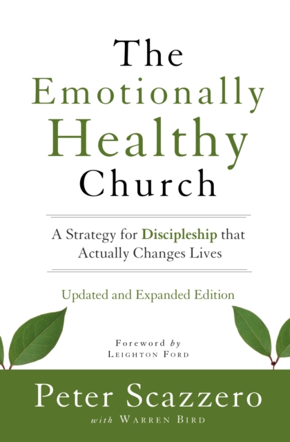 The Emotionally Healthy Church, Updated and Expanded Edition : A Strategy for Discipleship That Actually Changes Lives, Paperback / softback Book