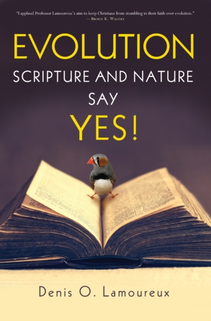 Evolution: Scripture and Nature Say Yes, Paperback / softback Book