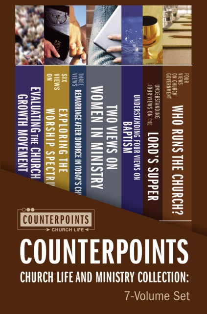 Counterpoints Church Life and Ministry Collection: 7-Volume Set : Resources for Understanding Controversial Issues in Church Life, Paperback / softback Book