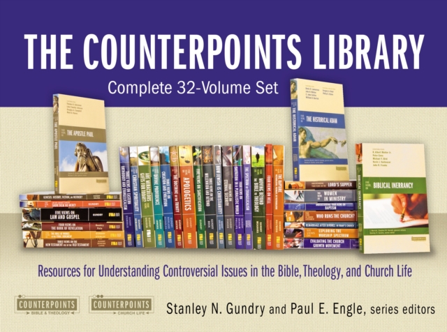 The Counterpoints Library: Complete 32-Volume Set : Resources for Understanding Controversial Issues in the Bible, Theology, and Church Life, Paperback / softback Book