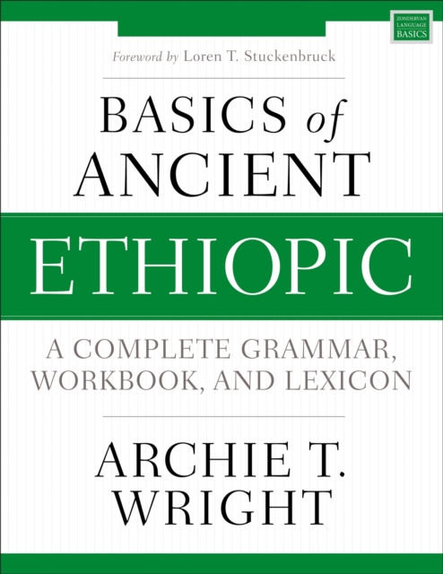 Basics of Ancient Ethiopic : A Complete Grammar, Workbook, and Lexicon, Paperback / softback Book