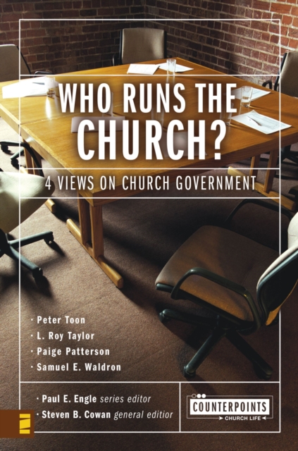 Who Runs the Church? : 4 Views on Church Government, EPUB eBook
