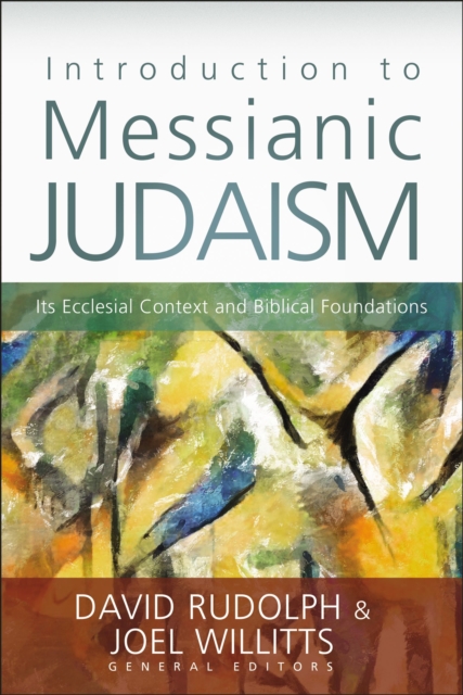 Introduction to Messianic Judaism : Its Ecclesial Context and Biblical Foundations, EPUB eBook