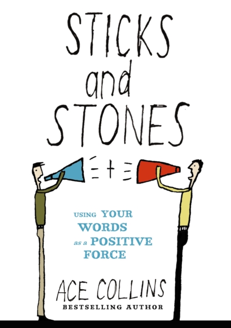 Sticks and Stones : Using Your Words as a Positive Force, EPUB eBook