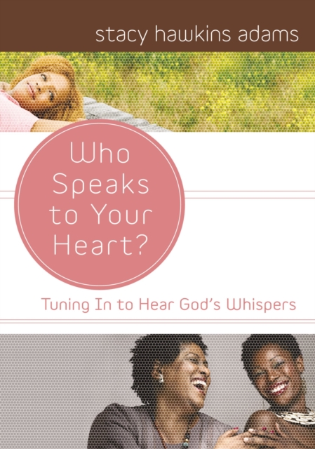 Who Speaks to Your Heart? : Tuning in to Hear God's Whispers, EPUB eBook
