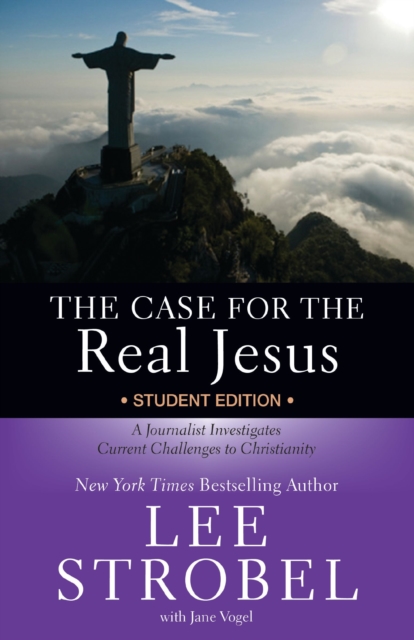 The Case for the Real Jesus Student Edition : A Journalist Investigates Current Challenges to Christianity, EPUB eBook