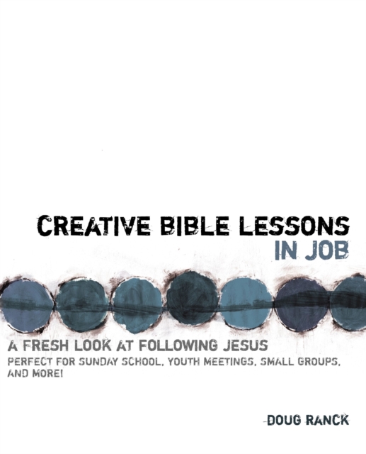 Creative Bible Lessons in Job : A Fresh Look at Following Jesus, EPUB eBook