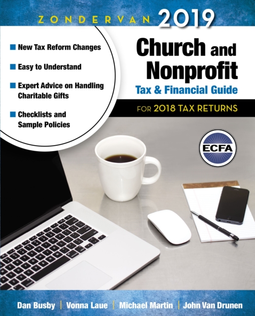 Zondervan 2019 Church and Nonprofit Tax and Financial Guide : For 2018 Tax Returns, Paperback / softback Book