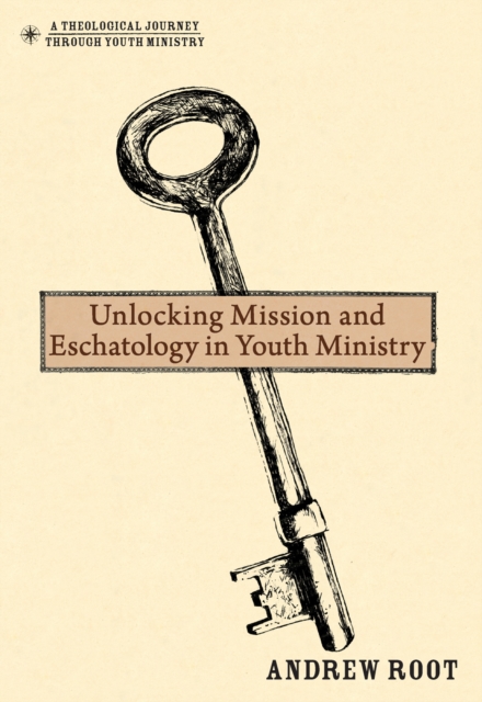 Unlocking Mission and Eschatology in Youth Ministry, EPUB eBook