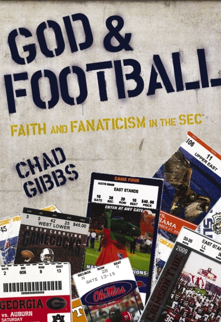 God and Football : Faith and Fanaticism in the Southeastern Conference, EPUB eBook
