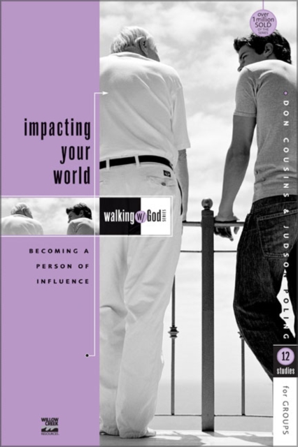 Impacting Your World : Becoming a Person of Influence, Paperback Book