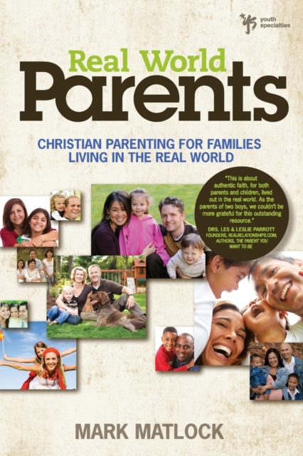 Real World Parents : Christian Parenting for Families Living in the Real World, Paperback / softback Book