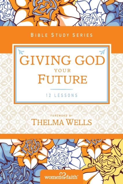 Giving God Your Future, Paperback / softback Book