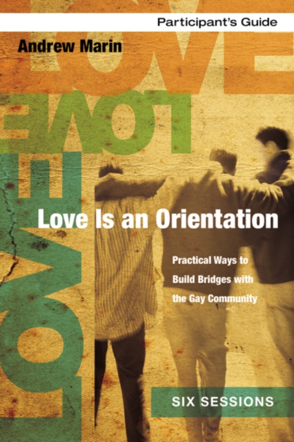Love is an Orientation Participant's Guide with DVD : Practical Ways to Build Bridges with the Gay Community, Mixed media product Book