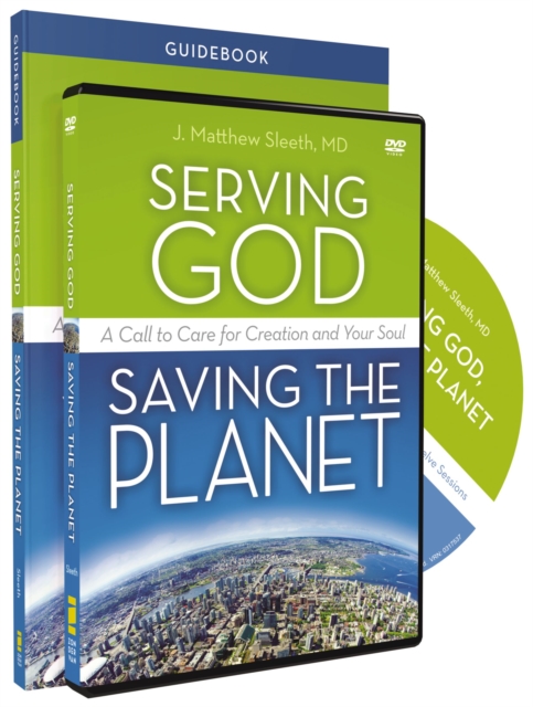 Serving God, Saving the Planet Guidebook with DVD : A Call to Care for Creation and Your Soul, Paperback / softback Book