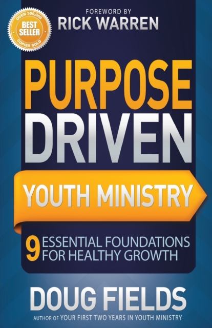 Purpose Driven Youth Ministry : 9 Essential Foundations for Healthy Growth, Paperback / softback Book