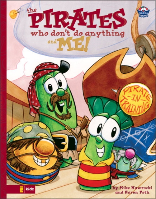 The VeggieTales/Pirates Who Don't Do Anything and Me!, Hardback Book