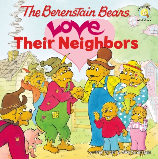 The Berenstain Bears Love Their Neighbors, Paperback / softback Book