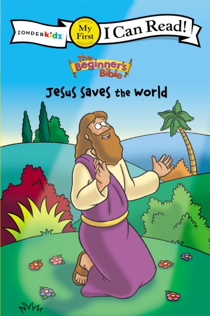 The Beginner's Bible Jesus Saves the World : My First, Paperback / softback Book