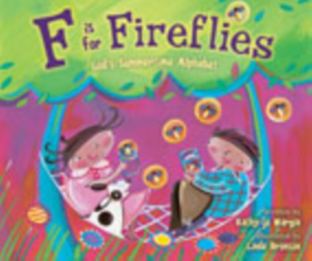F is for Fireflies : God's Summertime Alphabet, Hardback Book