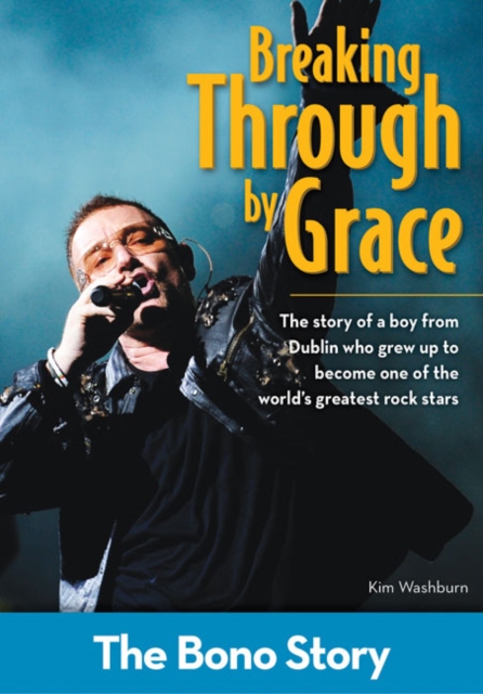 Breaking Through By Grace: The Bono Story, Paperback / softback Book