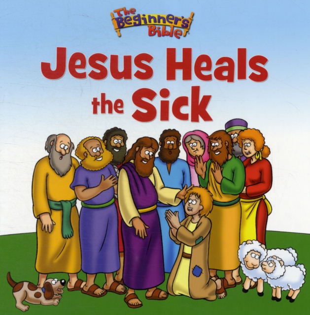 The Beginner's Bible Jesus Heals the Sick, Paperback / softback Book