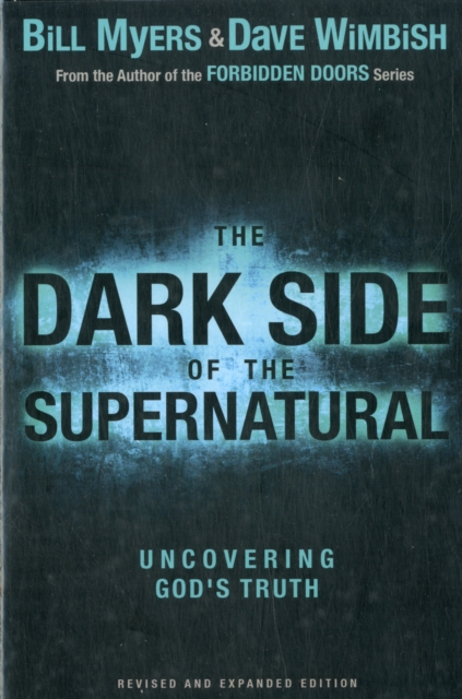 The Dark Side of the Supernatural, Revised and Expanded Edition : What Is of God and What Isn't, Paperback / softback Book