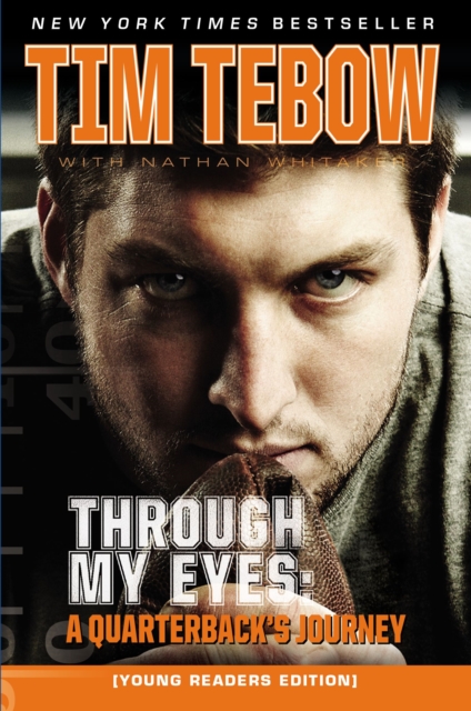 Through My Eyes : A Quarterback's Journey, Young Reader's Edition, Paperback / softback Book