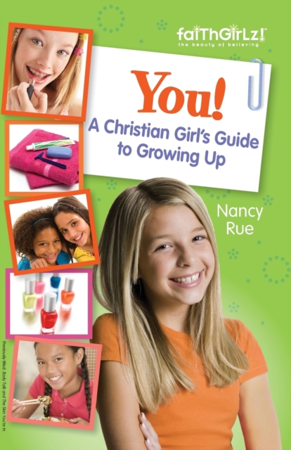You! A Christian Girl's Guide to Growing Up, Paperback / softback Book