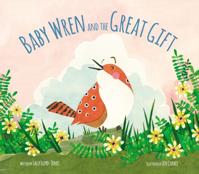 Baby Wren and the Great Gift, Hardback Book
