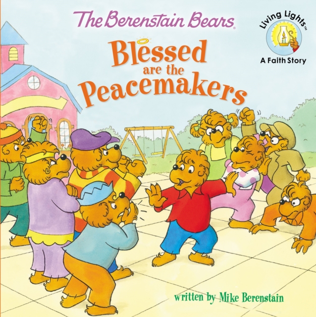The Berenstain Bears Blessed are the Peacemakers, Paperback / softback Book