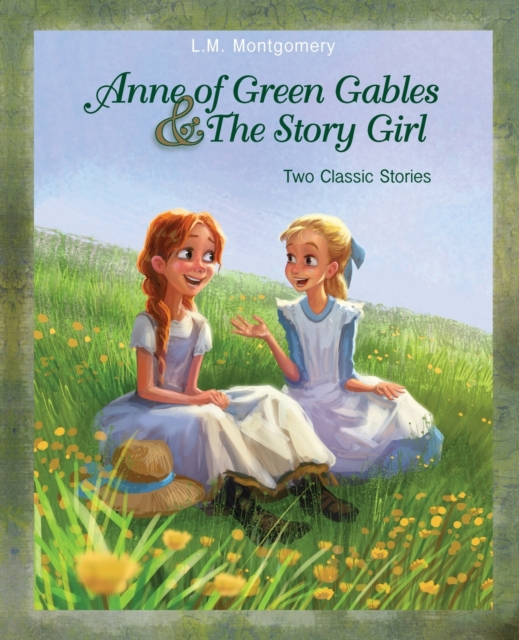 Anne of Green Gables and The Story Girl, Paperback / softback Book