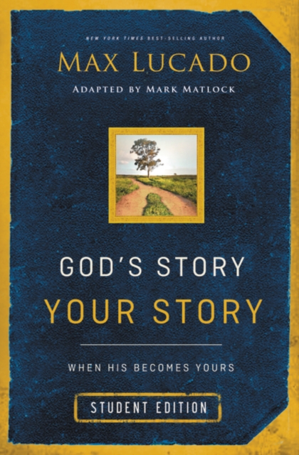 God's Story, Your Story : Student Edition: When His Becomes Yours, Paperback / softback Book