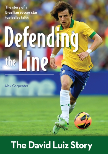Defending the Line : The David Luiz Story, EPUB eBook